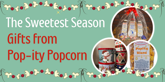 The Sweetest Season is Here: Your Holiday Gifting & Party Guide from Pop-ity Popcorn!